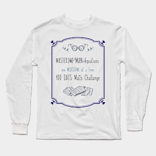 Conquer Your Math Fears: 100 Days of Confidence! T-Shirt Long Sleeve T-Shirt